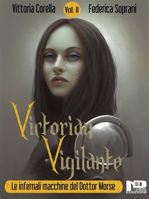 cover image of Victorian Vigilante--Le infernali macchine del dottor Morse (Volume 2)